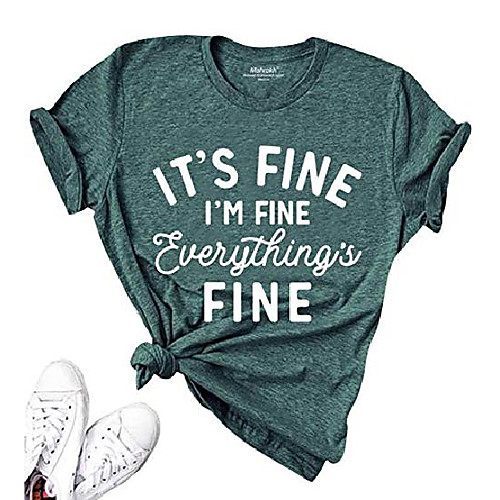 women funny short sleeve graphic tees it& #39;s fine i& #39;m fine everything& #39;s fine t shirt summer tops dark green 
women funny short sleeve graphic tees it& #39;s fine i& #39;m fine everything& #39;s fine t shirt summer tops dark green