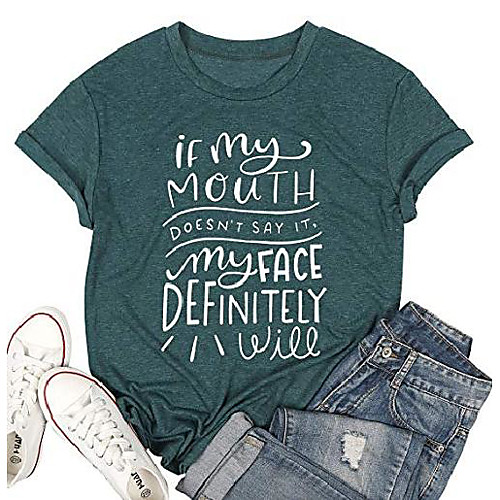 

if my mouth doesn& #39;t say it my face definitely will t-shirt for women letter printed funny graphic tee casual shirts & #40;green, l& #41;