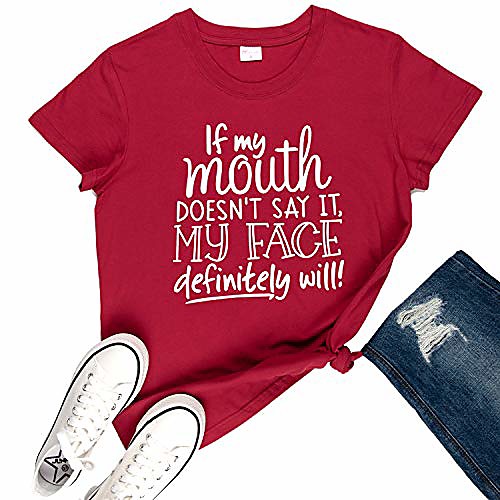 

if my mouth doesn't say it my face definitely will shirt womens cute graphic short sleeve causal tees tops wine