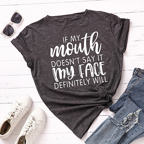 

if my mouth doesn't say it my face definitely will t-shirt women tee casual short-sleeve girl t-shirts top(dark green,xxxl-large)