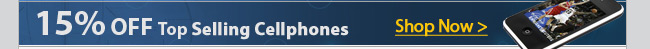 15% OFF TOP Selling Cellphones