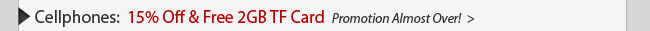 Cellphones: 15% Off & Free 2GB TF Card Promotion Almost Over!