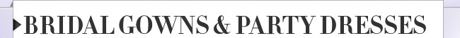 Bridal Gowns & Party Dresses
