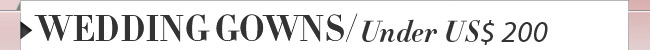 Wedding Gowns Under US$ 200