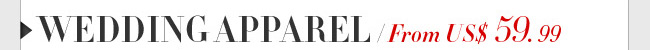 Wedding Gowns & Bridesmaid Dresses / From Us$ 49.99