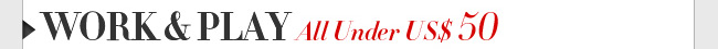 Work & Play All Under US$ 50
