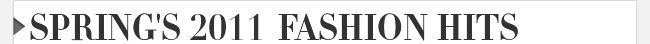 Spring's 2011 Fashion Hits