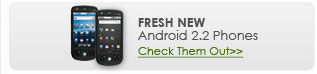 FRESH NEW Android 2.2 Phones