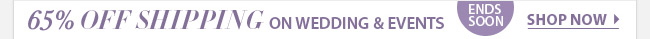 65% Off Shipping on Wedding & Events