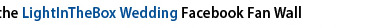 Copy/paste the link for the product directly onto the LightInTheBox Wedding Facebook Fan Wall