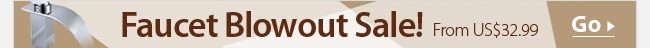 Faucet Blowout Sale!