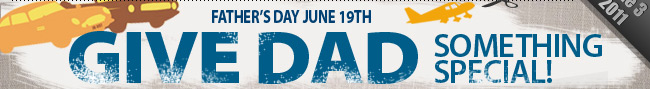 Give Dad Something Special!