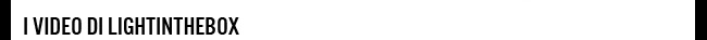 I Video di Lightinthebox