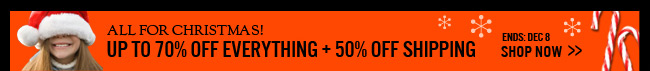 All For Christmas! Up To 70% OFF Everything + 50% OFF Shipping