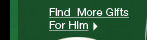 Find More Gifts For Him