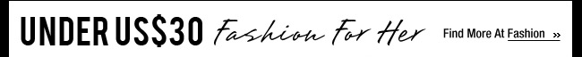 Under US$30 Fashion For Her