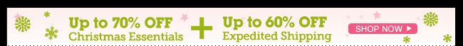 Up to 70% off Christmas Essentials + Up to 60% off Expedited Shipping