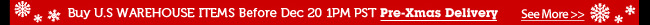 Buy U.S WAREHOUSE ITEMS Before Dec 20 1PM PST Pre-Xmas Delivery
