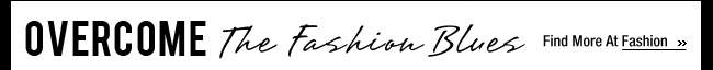 Overcome The Fashion Blues