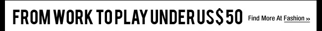 From Work To Play Under US$ 50