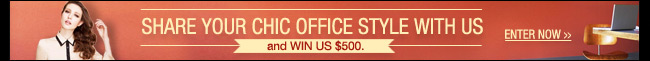 SHARE your Chic Office Style with us and WIN US $500.