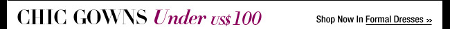 Chic Gowns Under US$ 100