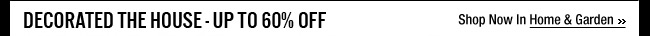 Decorated The House - Up TO 60% Off