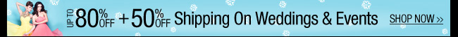 Up To 80% OFF + 55% OFF Shipping On Weddings & Events