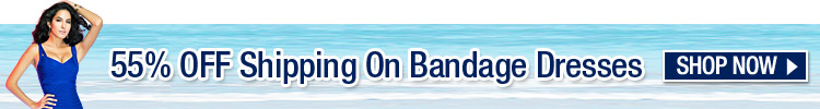 55% OFF Shipping On Bandage Dresses