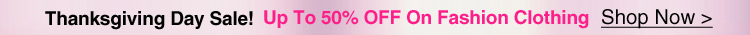 Thanksgiving Day Sale! Up To 50% OFF On Fashion Clothing